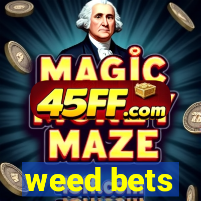 weed bets